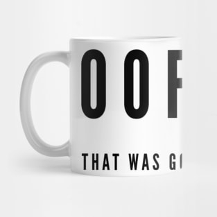 Oof, That was good. Mug